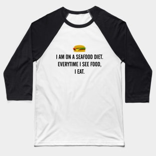 Seafood Diet Baseball T-Shirt